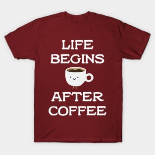 Life Begins After Coffee T-Shirt